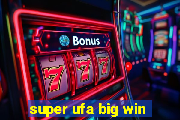 super ufa big win